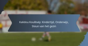 Kalidou Koulibaly: Kindertijd, Onderwijs, Steun van het gezin